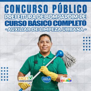AUXILIAR DE LIMPEZA URBANA - BOM JARDIM/PE - FACET