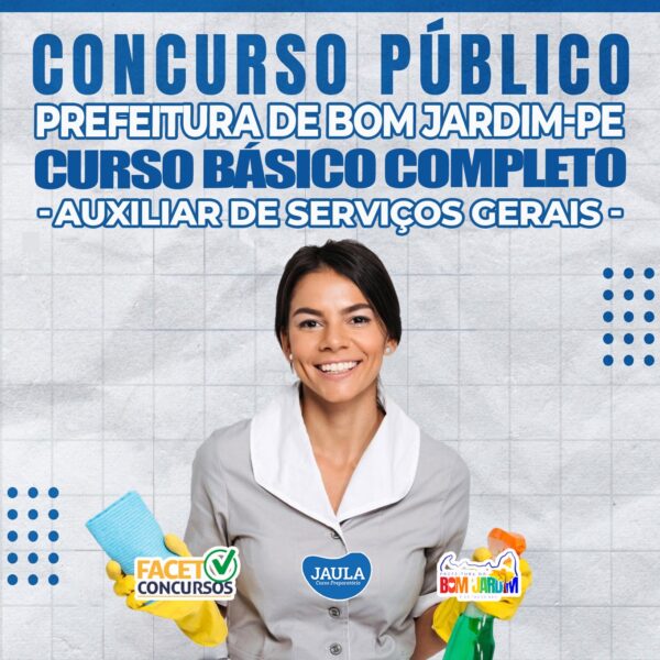 AUXILIAR DE SERVIÇOS GERAIS - BOM JARDIM/PE - FACET