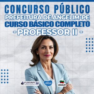 PROFESSOR II - CURSO BÁSICO - ANGELIM-PE