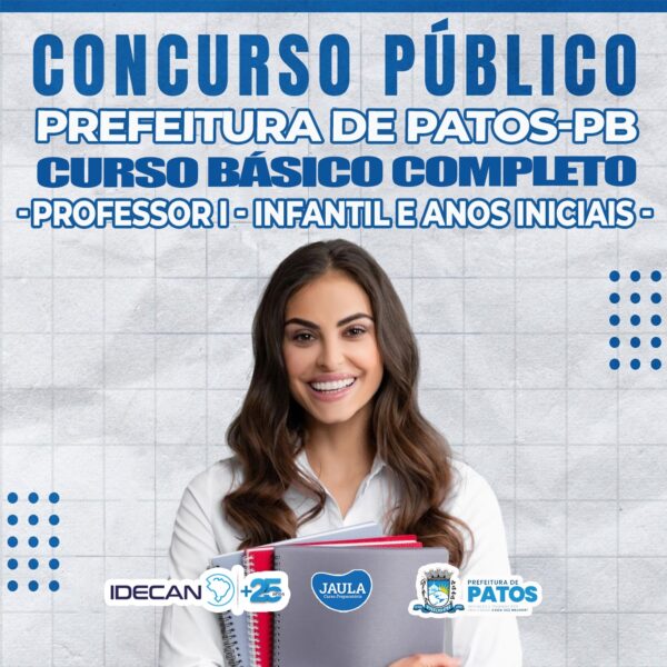 PROFESSOR I (EDUCAÇÃO INFANTIL E ANOS INICIAIS) - PREFEITURA DE PATOS/PB - IDECAN