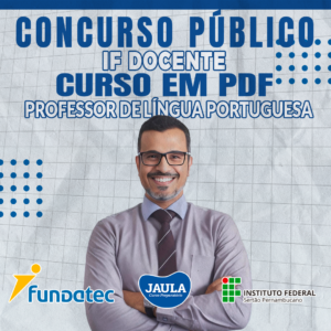 CURSO EM PDF - PROFESSOR DE LÍNGUA PORTUGUESA - FUNDATEC - IF DOCENTE