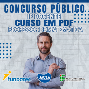CURSO EM PDF - PROFESSOR DE MATEMÁTICA - FUNDATEC - IF DOCENTE