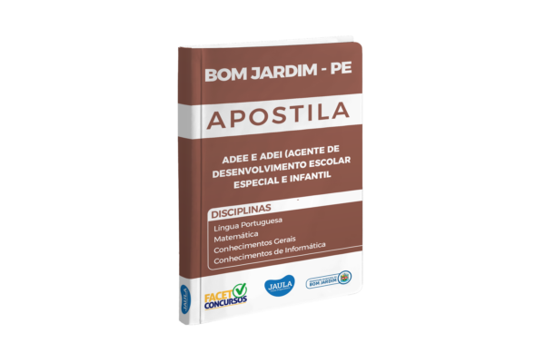 APOSTILA - AGENTE DE DESENVOLVIMENTO ESCOLAR ESPECIAL (ADEE) E AGENTE DE DESENVOLVIMENTO ESCOLAR INFANTIL (ADEI) - BOM JARDIM - PE - FACET