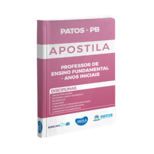 APOSTILA - PROFESSOR DE ENSINO FUNDAMENTAL (ANOS INICIAIS) - IDECAN (PATOS -PB)